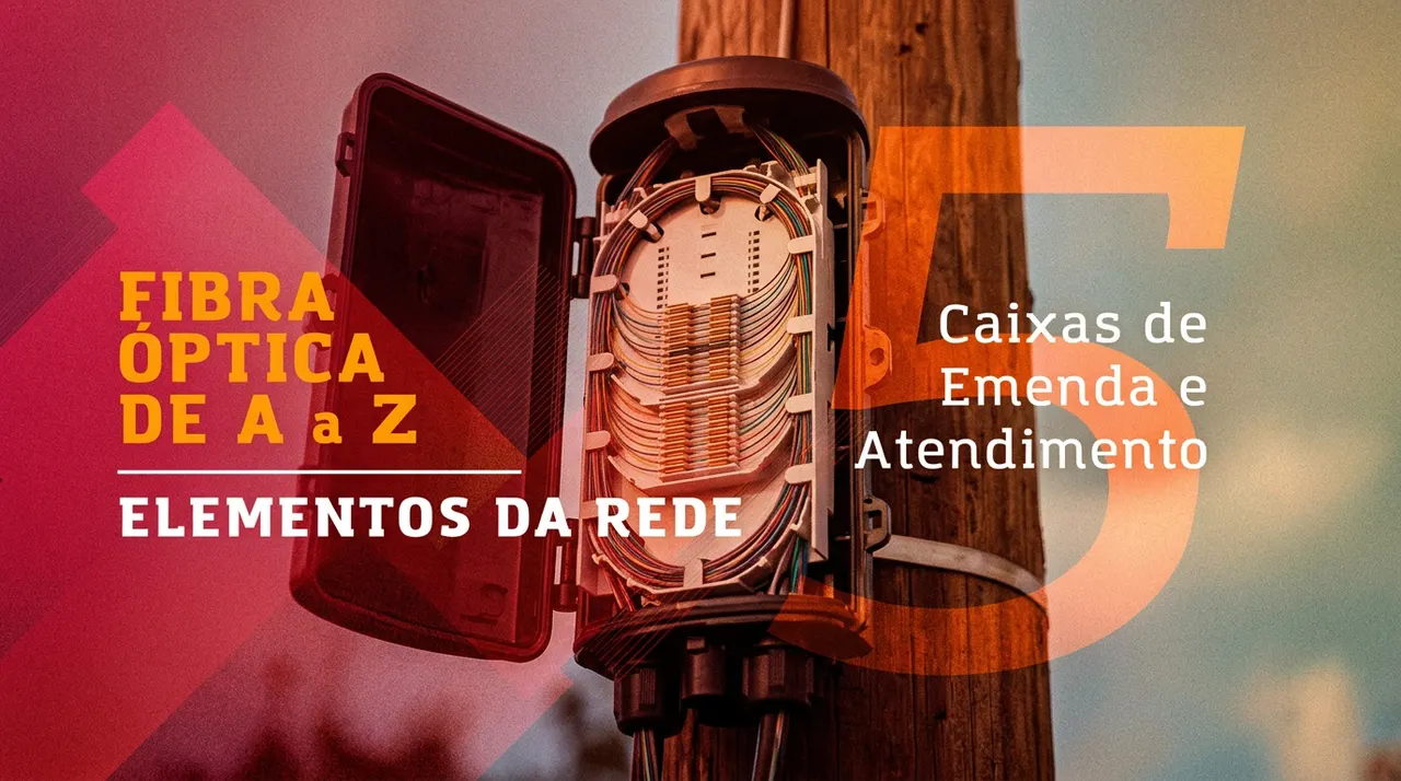 Caixas de emenda e atendimento